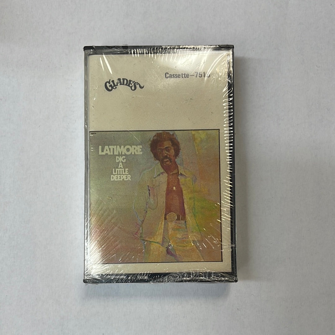 Latimore – Dig A Little Deeper Cassette