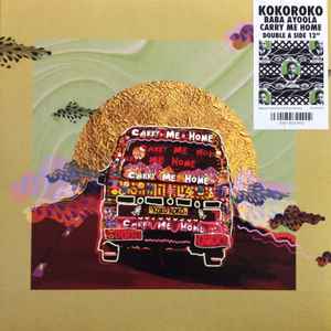 Kokoroko ‎– Carry Me Home / Baba Ayoola Vinyl Lp